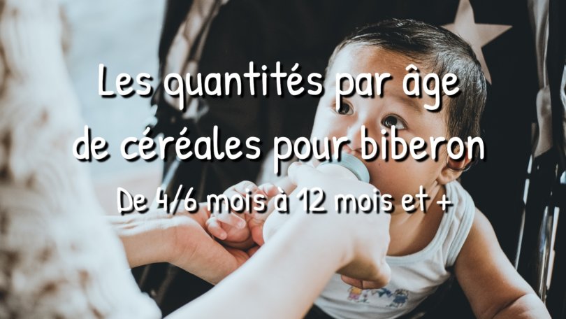 quantités céréales biberon 2 Les quantités de céréales pour biberon par âge