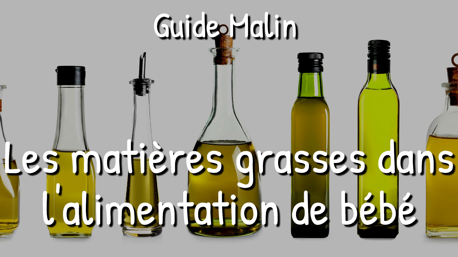 Guide Matieres Grasses Dans L Alimentation De Bebe Programme Malin
