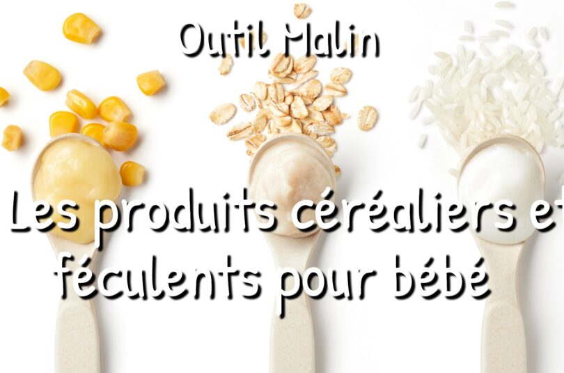 Les céréales et féculents pour bébé