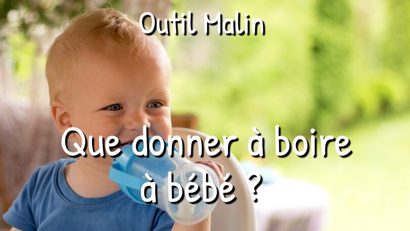 Que donner à boire à un bébé en fonction de son âge ?