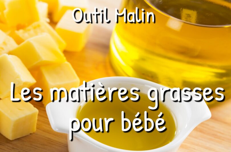 Les matières grasses : lesquelles choisir pour bébé ?