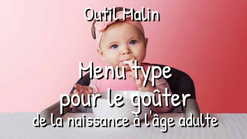 Menu type pour le goûter de la naissance à 3 ans