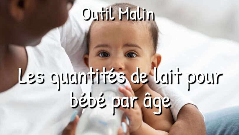 Les quantités de lait pour bébé par âge