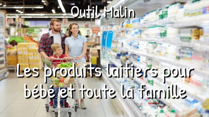 Quels produits laitiers proposer à bébé et à la famille ?
